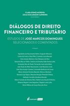 Diálogos de direito financeiro e tributário: estudos de josé domingues - 2021