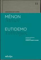 Diálogos De Platão: Mênon - Eutidemo - EDUFPA