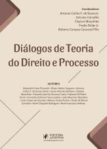 Dialogos de teoria do direito e processo - JUSPODIVM Dialogos de teoria do direito e processo - JUSPODIVM