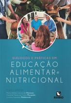 Dialogos e praticas em educacao alimentar e nutricional - RUBIO