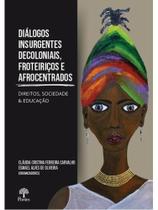 Diálogos insurgentes decoloniais, fronteiriços e afrocentrados Diálogos insurgentes decoloniais, fronteiriços e afrocentrados
