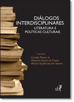 Diálogos Interdisciplinares: Literatura e Políticas Culturais - EDUERJ - EDIT. DA UNIV. DO EST. DO RIO - UERJ Diálogos Interdisciplinares: Literatura e Políticas Culturais - EDUERJ - EDIT. DA UNIV. DO EST. DO RIO - UERJ