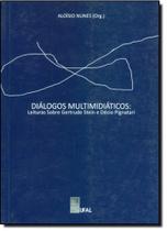 Diálogos Multimidiáticos - Leituras Sobre Gertrude Stein e Décio Pignatari