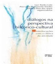 Diálogos na Perspectiva histórico-Cultural Interlocuções com a Clínica da Atividade - Mercado de Letras