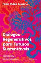 Diálogos Regenerativos Para Futuros Sustentáveis