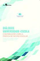 Diálogos Universidade-Escola: Contribuições para a Prática de Gestão Escolar - Paco Editorial