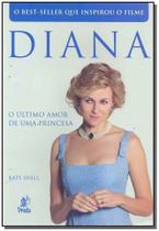 Diana - O Último Amor de uma Princesa - PRATA EDITORA