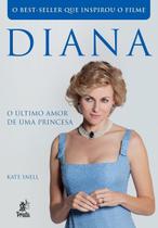 Diana - O Último Amor de uma Princesa - PRATA EDITORA