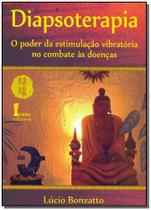 Diapsoterapia: O Poder da Estimulação Vibratória no Combate As Doenças Diapsoterapia: O Poder da Estimulação Vibratória no Combate As Doenças