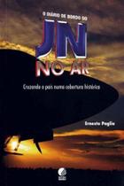 Diário de Bordo do Jn no Ar, O Diário de Bordo do Jn no Ar, O