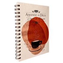 Diário de Oração Amando a Deus Café Capa Dura Espiral