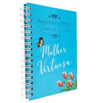 Diário de Oração - Amando a Deus Mulher Virtuosa Capa Dura Espiral - Livraria Cristã Emmerick