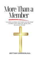 Diário Guiado Mais do que um Membro: Cura do Trauma Religioso Diário Guiado Mais do que um Membro: Cura do Trauma Religioso