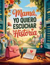 Diário Majosta Mamãe, Quero Ouvir Sua História Diário Majosta Mamãe, Quero Ouvir Sua História