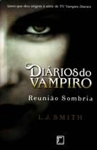 Diarios do Vampiro - Vol.04 - Reuniao Sombria - GALERA