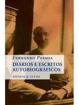 Diários e escritos autobiográficos - fernando pessoa - ASSIRIO & ALVIM BRASIL