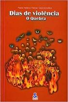 Dias de violencia: o quebra Dias de violencia: o quebra