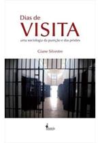 Dias de Visita: Uma sociologia da punição e das prisões Dias de Visita: Uma sociologia da punição e das prisões