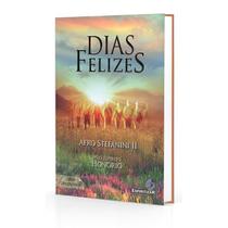 Dias Felizes - ESPIRITIZAR Dias Felizes - ESPIRITIZAR
