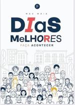 Dias Melhores - Faça Acontecer