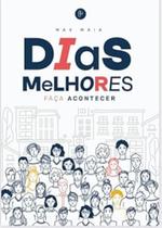 Dias Melhores - Faça Acontecer