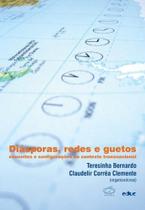 Diasporas, redes eguetos: conceitos, configuracoes contexto transnacional - EDUC - EDITORA DA PUC-SP