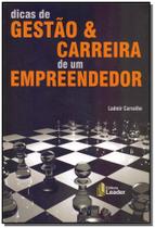 Dicas de Gestão & Carreira de um Empreendedor - LEADER