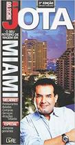 Dicas do Jota : O Seu Roteiro de Viagem em Miami - LETRA LIVRE Dicas do Jota : O Seu Roteiro de Viagem em Miami - LETRA LIVRE