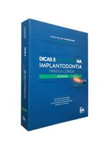 Dicas e Soluções na Implantodontia Prática Clínica - 3ª Edição 2022 - Santos Publicações -