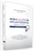 DICAS E SOLUÇÕES NA IMPLANTODONTIA PRÁTICA CLÍNICA - Santos Publicações