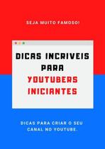 Dicas Incríveis Para Youtuber Iniciantes