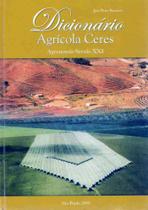 Dicionário Agrícola Ceres - Agronomia Século XXI - AGRONOMICA CERES