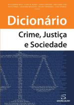 Dicionário - Crime, Justiça, Sociedade