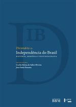Dicionário da Independência do Brasil: História, Memória e Historiografia - EDUSP