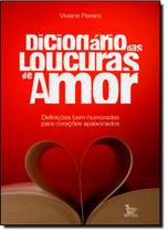 Dicionário das Loucuras de Amor Dicionário das Loucuras de Amor