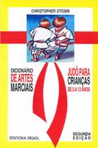 Dicionário de Artes Marciais - Judô para Crianças de 5 a 13 - Editora Rígel