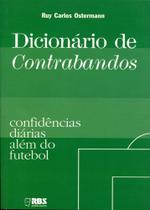 Dicionário de Contrabandos - Confidências Diárias Além do Futebol - RBS Publicações