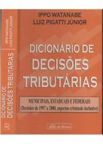 Dicionario de decisoes tributarias municipais, estaduais e federais