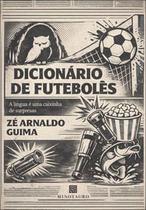 Dicionário de Futebolês: a Língua É Uma Caixinha de Surpresas Dicionário de Futebolês: a Língua É Uma Caixinha de Surpresas