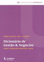 Dicionário de Gestão e Negócios-Ing-Port/Port-Ing (Sociopsicologia Empresarial) Dicionário de Gestão e Negócios-Ing-Port/Port-Ing (Sociopsicologia Empresarial)