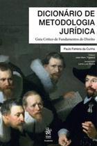Dicionário de metodologia jurídica: guia crítico do direito