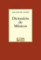 Dicionario De Musicos - EDICOES 70