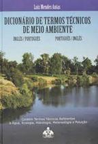 Dicionário de Termos Técnicos de Meio Ambiente - Inglês -português - Português-inglês - TRACO EDITORA