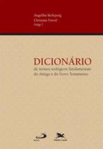 Dicionário de termos teológicos fundamentais do Antigo e do Novo Testamento Dicionário de termos teológicos fundamentais do Antigo e do Novo Testamento