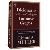 Dicionário de Termos Teológicos Latinos e Gregos Richard A. Muller