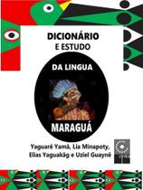 Dicionário e estudo da língua maraguá Dicionário e estudo da língua maraguá