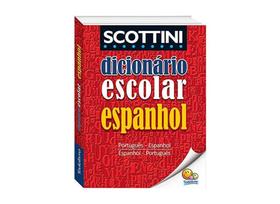 Dicionário Escolar de Espanhol Scottini - Alfredo Scottini - Todo Livro