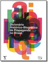 Dicionario historico-biografico da propaganda no brasil