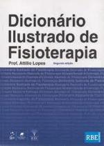 Dicionário Ilustrado de Fisioterapia - 2ª edição - Prof. Attilio Lopes