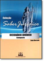 Dicionário Jurídico Compacto - Coleção Saber Jurídico Dicionário Jurídico Compacto - Coleção Saber Jurídico
